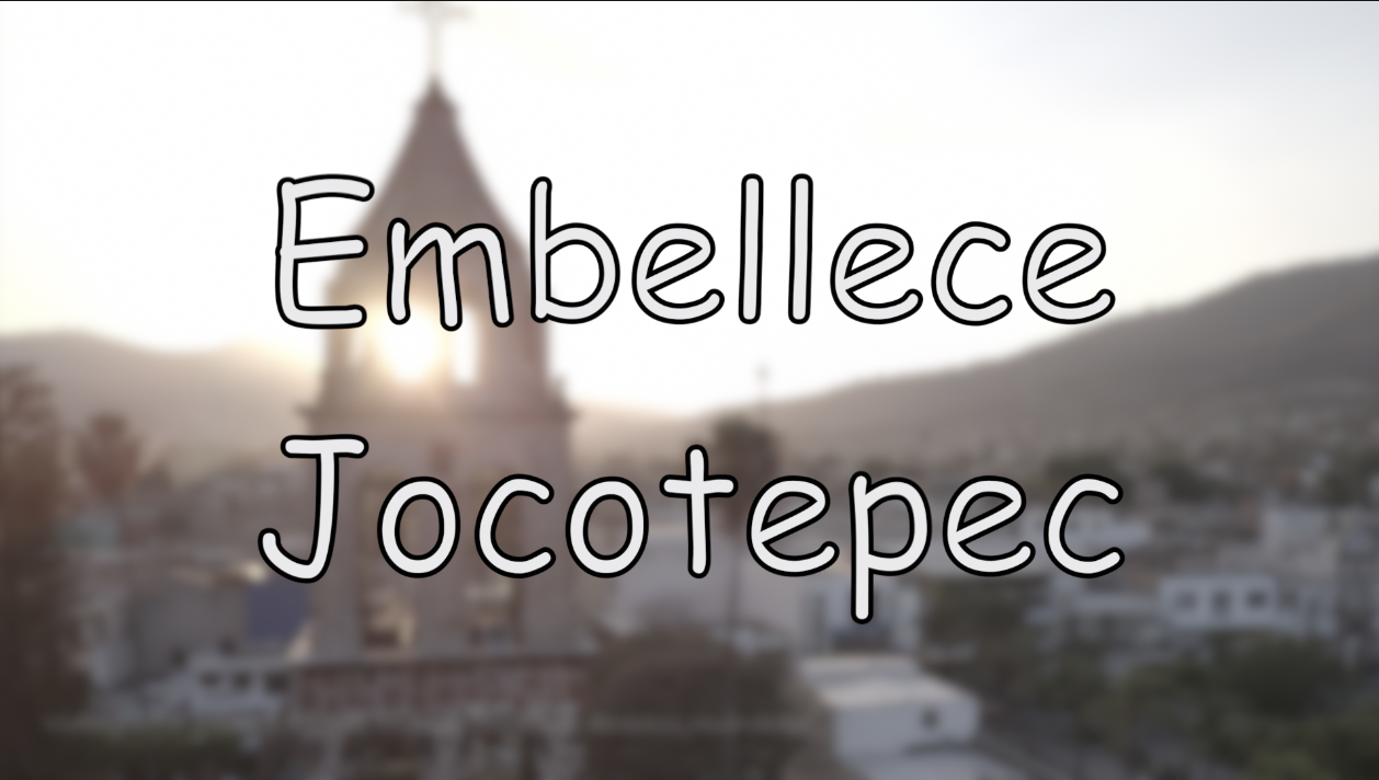 Embellece Jocotepec – Una invitación para el mejoramiento de nuestro pueblo.